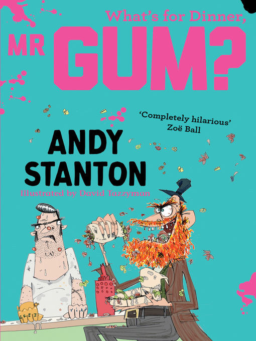 Title details for What's for Dinner, Mr Gum? by Andy Stanton - Available